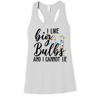 I Like Big Bulbs And I Cannot Lie Funny Christmas Women's Racerback Tank