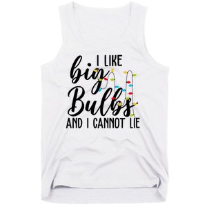 I Like Big Bulbs And I Cannot Lie Funny Christmas Tank Top