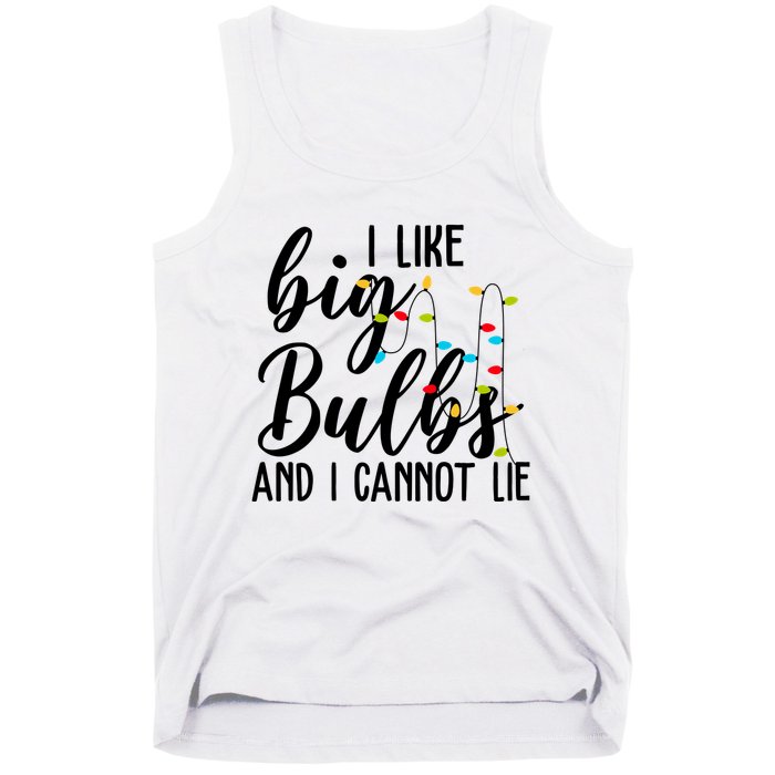 I Like Big Bulbs And I Cannot Lie Funny Christmas Tank Top