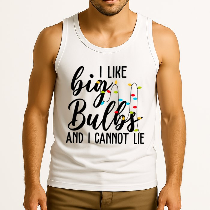 I Like Big Bulbs And I Cannot Lie Funny Christmas Tank Top