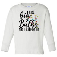 I Like Big Bulbs And I Cannot Lie Funny Christmas Toddler Long Sleeve Shirt