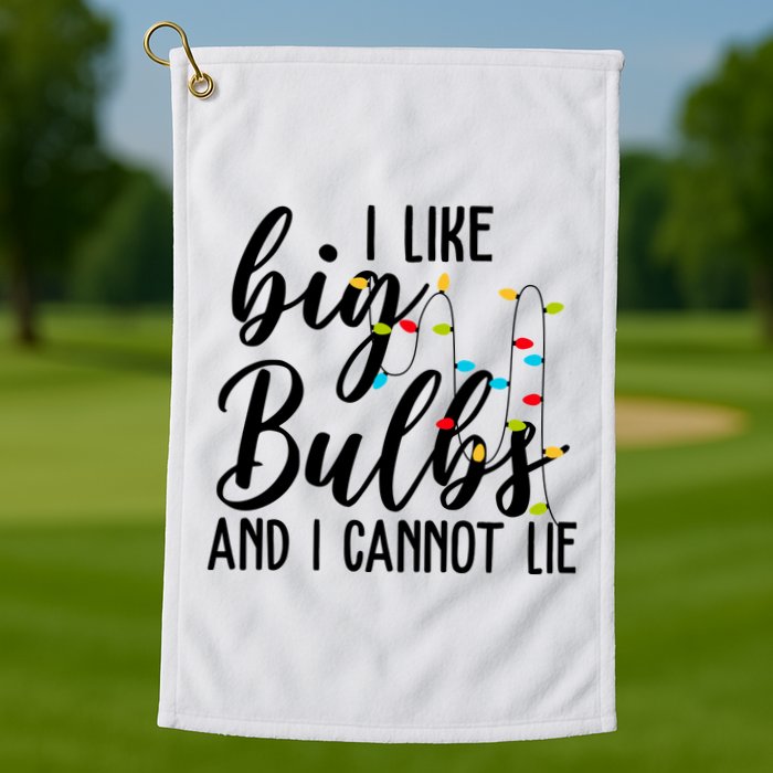 I Like Big Bulbs And I Cannot Lie Funny Christmas Golf Towel