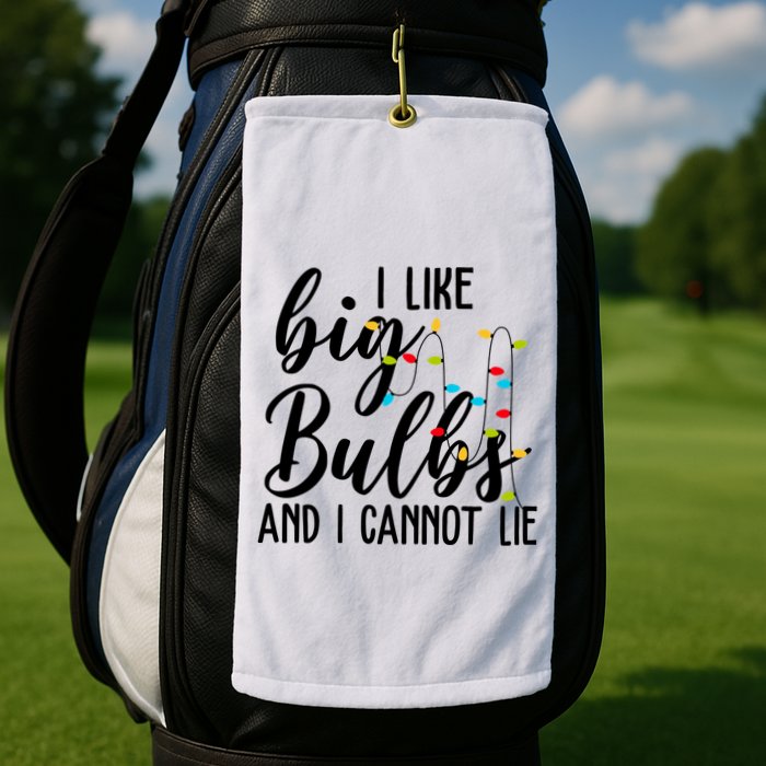 I Like Big Bulbs And I Cannot Lie Funny Christmas Golf Towel