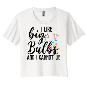 I Like Big Bulbs And I Cannot Lie Funny Christmas Women's Crop Top Tee