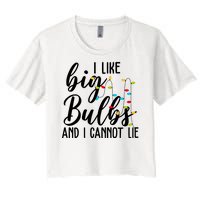 I Like Big Bulbs And I Cannot Lie Funny Christmas Women's Crop Top Tee