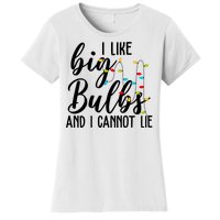 I Like Big Bulbs And I Cannot Lie Funny Christmas Women's T-Shirt