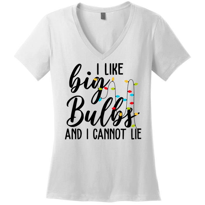 I Like Big Bulbs And I Cannot Lie Funny Christmas Women's V-Neck T-Shirt