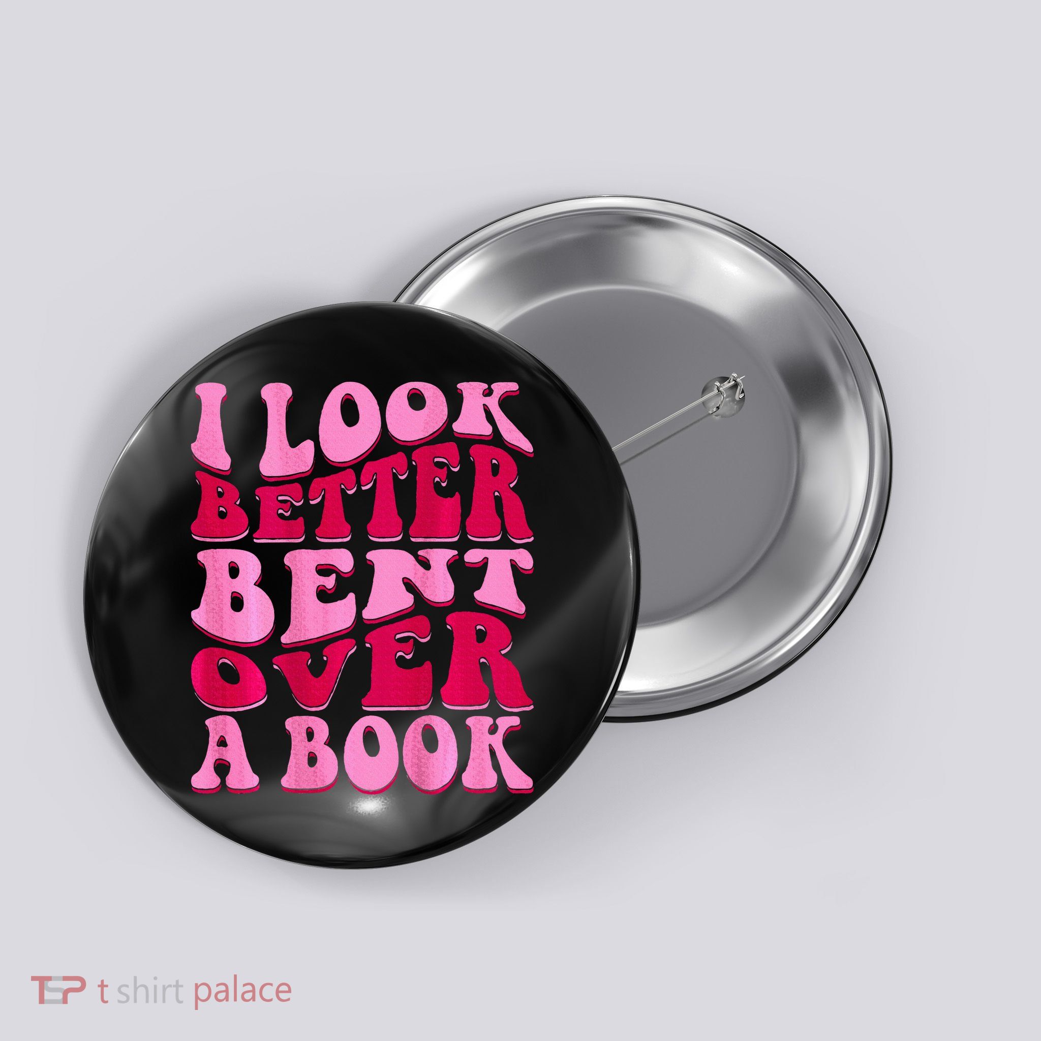 I Look Better Bent Over A Book Button