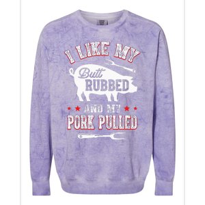 I Like Butt Rubbed & My Pork Pulled Colorblast Crewneck Sweatshirt