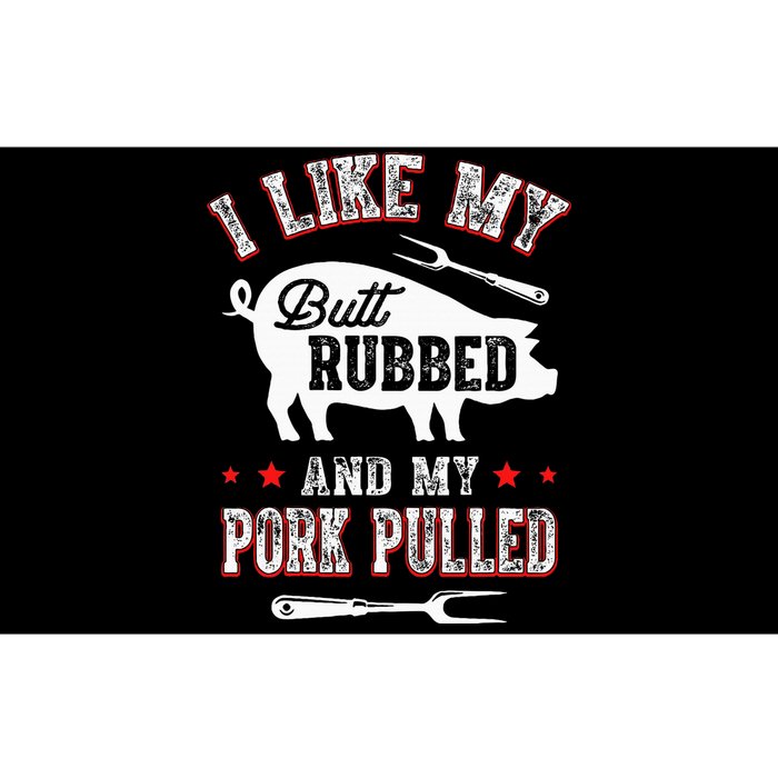 I Like Butt Rubbed & My Pork Pulled Bumper Sticker