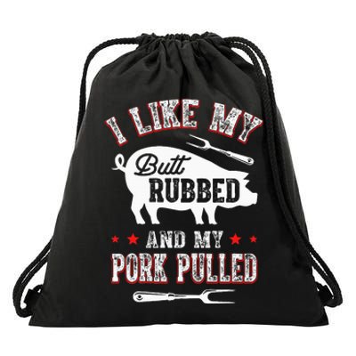 I Like Butt Rubbed & My Pork Pulled Drawstring Bag