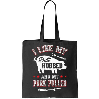 I Like Butt Rubbed & My Pork Pulled Tote Bag