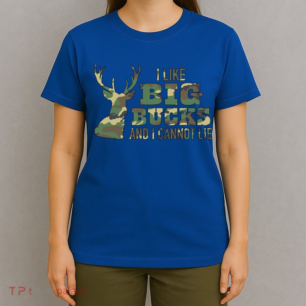 I Like Big Bucks And I Cannot Lie Camo Gift T-Shirt