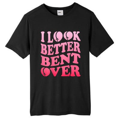 I Look Better Bent Over Peach Booty Funny Groovy Tall Fusion ChromaSoft Performance T-Shirt