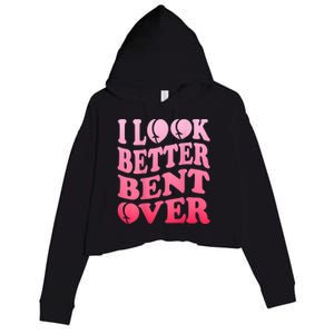 I Look Better Bent Over Peach Booty Funny Groovy Crop Fleece Hoodie