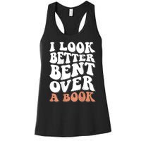 I Look Better Bent Over A Book Women's Racerback Tank