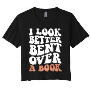 I Look Better Bent Over A Book Women's Crop Top Tee