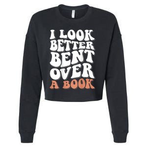 I Look Better Bent Over A Book Cropped Pullover Crew