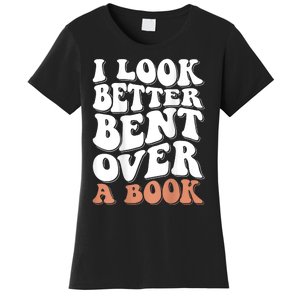 I Look Better Bent Over A Book Women's T-Shirt