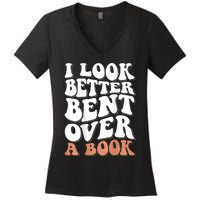 I Look Better Bent Over A Book Women's V-Neck T-Shirt