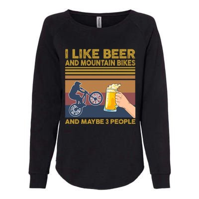 I Like Beer And Mountain Bikes And Maybe 3 People Funny Gift Cute Gift Womens California Wash Sweatshirt