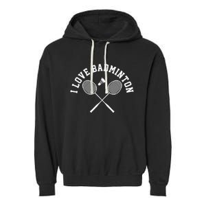 I Love Badminton Player Gift Retro Style Garment-Dyed Fleece Hoodie