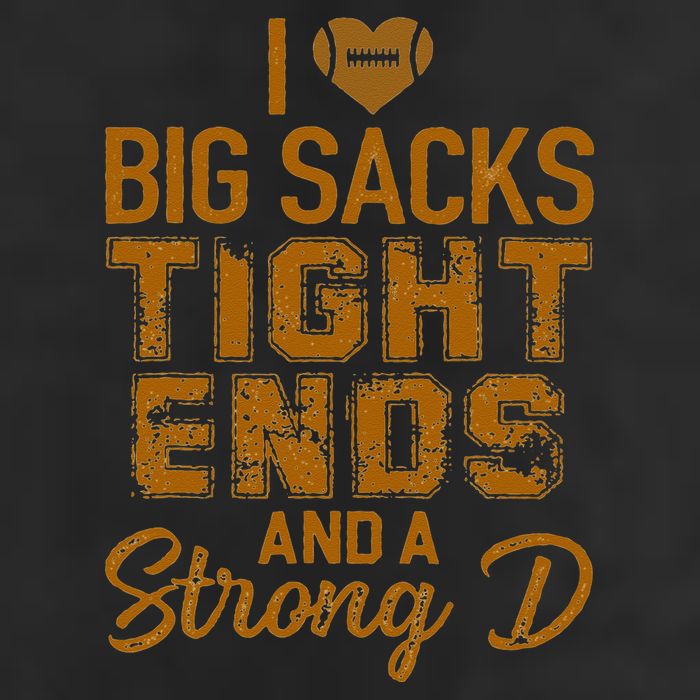 I Love Big Sacks Tight Ends And A Strong D Funny Football 7 Panel Mesh Trucker Snapback Hat