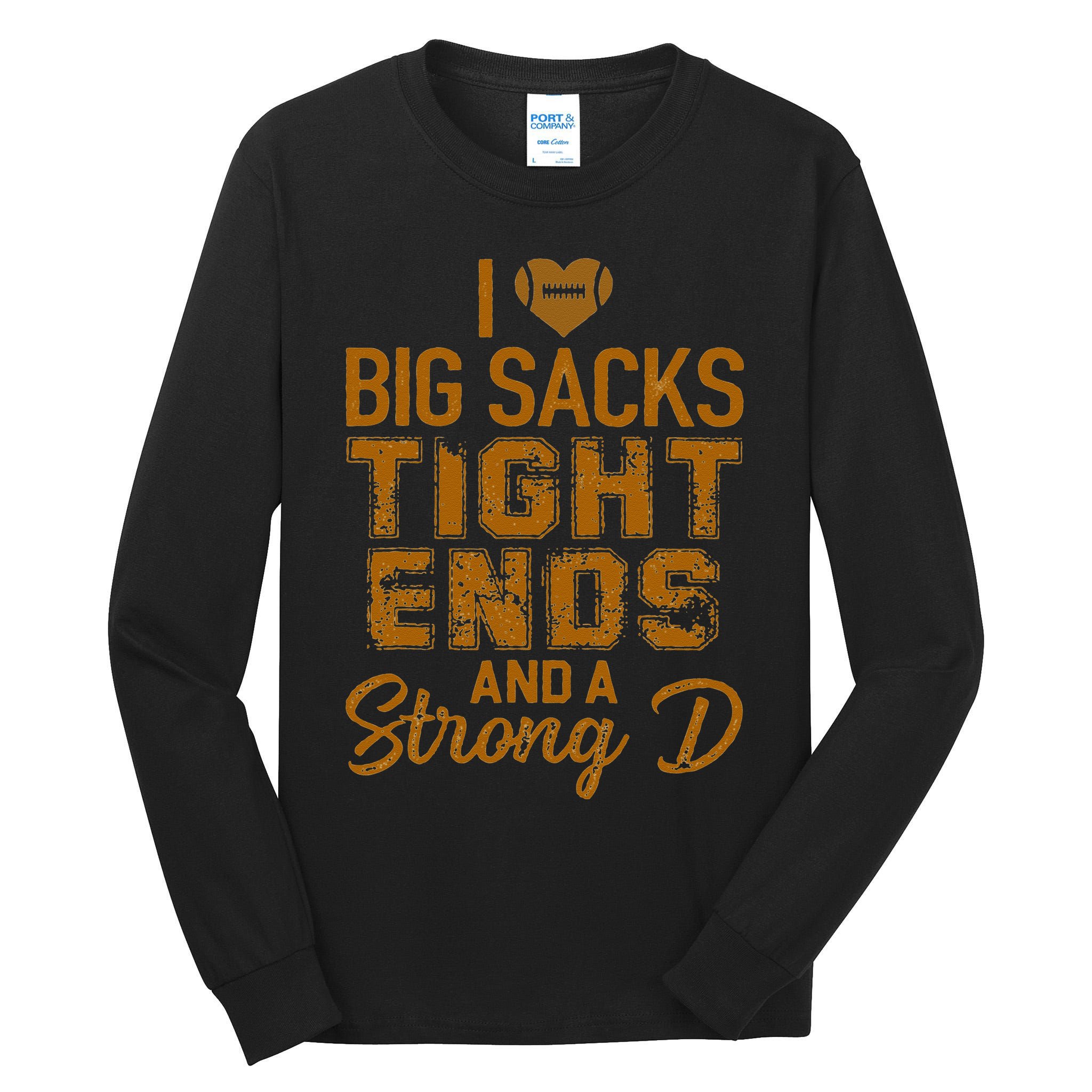 I Love Big Sacks Tight Ends And A Strong D Funny Football Tall Long Sleeve T-Shirt