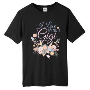 I Love Being A Gigi Meaningful Gift Floral Grandma Nana Grandmother Gift Tall Fusion ChromaSoft Performance T-Shirt