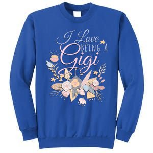 I Love Being A Gigi Meaningful Gift Floral Grandma Nana Grandmother Gift Sweatshirt