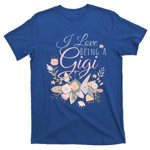 I Love Being A Gigi Meaningful Gift Floral Grandma Nana Grandmother Gift T-Shirt