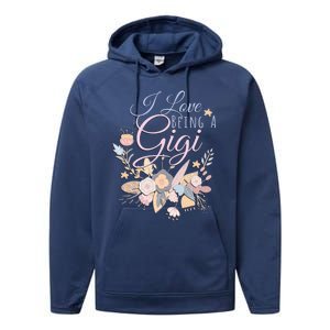 I Love Being A Gigi Meaningful Gift Floral Grandma Nana Grandmother Gift Performance Fleece Hoodie