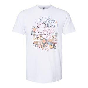 I Love Being A Gigi Meaningful Gift Floral Grandma Nana Grandmother Gift Softstyle CVC T-Shirt