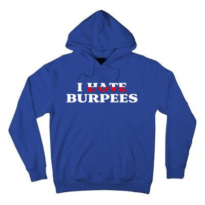 I Love Burpees Hate Burpees Funny Fitness Workout Training Cute Gift Tall Hoodie