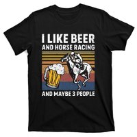 I Like Beer And Horse Racing And Maybe 3 People T-Shirt