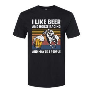 I Like Beer And Horse Racing And Maybe 3 People Softstyle CVC T-Shirt