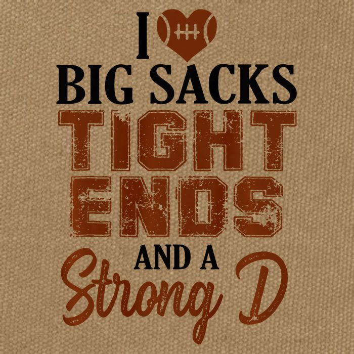 I Love Big Sacks Tight Ends And A Strong D Funny Football Cotton Canvas Backpack