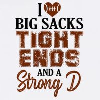 I Love Big Sacks Tight Ends And A Strong D Funny Football Cool Comfort Performance Bucket Hat
