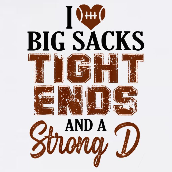 I Love Big Sacks Tight Ends And A Strong D Funny Football Cool Comfort Performance Bucket Hat