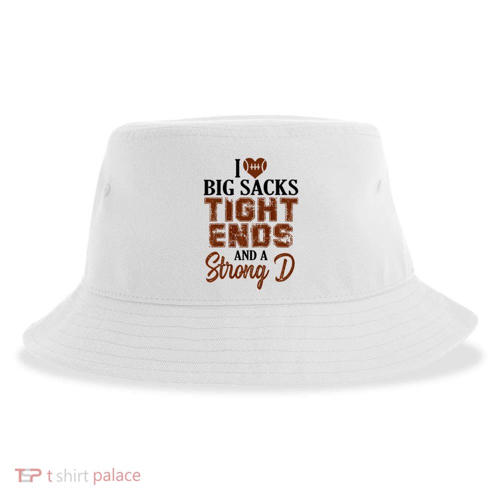 I Love Big Sacks Tight Ends And A Strong D Funny Football Sustainable Bucket Hat