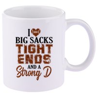 I Love Big Sacks Tight Ends And A Strong D Funny Football 11oz C Handle Ceramic Mug