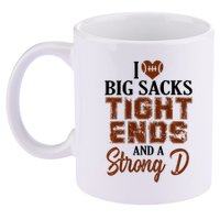 I Love Big Sacks Tight Ends And A Strong D Funny Football 11oz C Handle Ceramic Mug