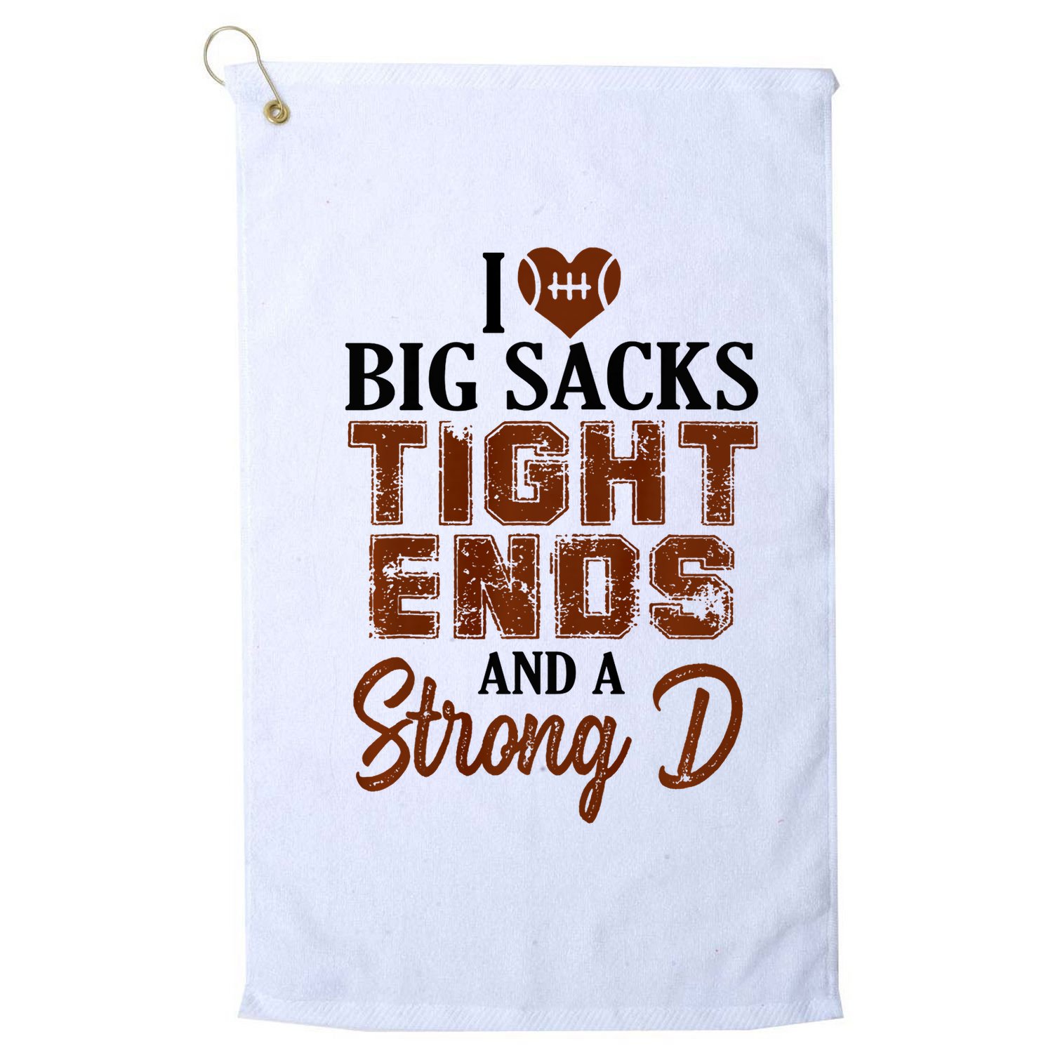 I Love Big Sacks Tight Ends And A Strong D Funny Football Golf Towel