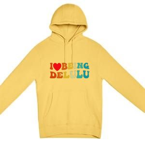 I Love Being Delulu I Heart Being Delulu Red  Premium Pullover Hoodie