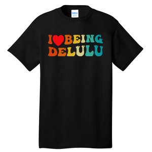 I Love Being Delulu I Heart Being Delulu Red  Tall T-Shirt