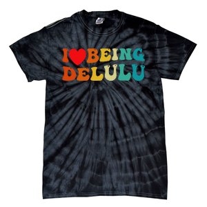 I Love Being Delulu I Heart Being Delulu Red  Tie-Dye T-Shirt