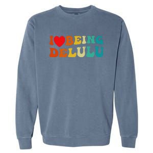 I Love Being Delulu I Heart Being Delulu Red  Garment-Dyed Sweatshirt