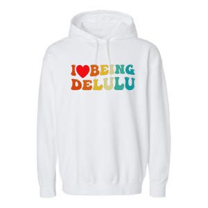 I Love Being Delulu I Heart Being Delulu Red  Garment-Dyed Fleece Hoodie