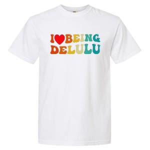 I Love Being Delulu I Heart Being Delulu Red  Garment-Dyed Heavyweight T-Shirt