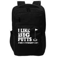 I Like Big Putts And I Cannot Lie Funny Golf Impact Tech Backpack